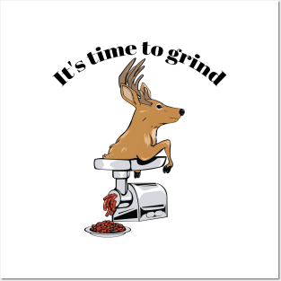 Time to Grind- Deer! Posters and Art